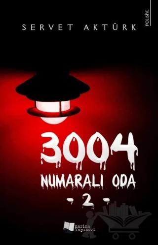 3004 Numaralı Oda - 2 – Servet Aktürk – Karina Yayınevi kitap kapağı