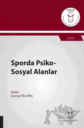 Sporda Psiko-Sosyal Alanlar (AYBAK 2019 Eylül) – Zeynep Filiz Dinç – Akademisyen Kitabevi kitap kapağı