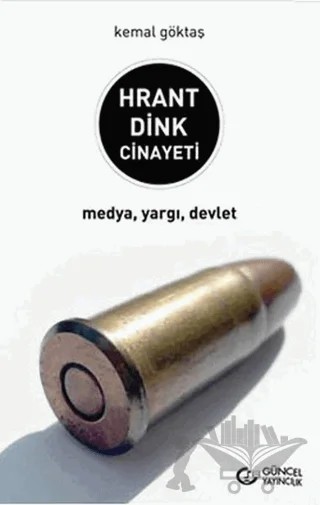 Hrant Dink Cinayeti – Kemal Göktaş – Güncel Yayıncılık kitap kapağı
