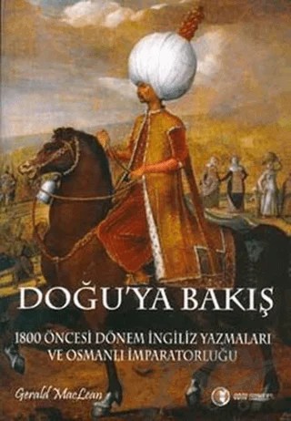 Doğu’ya Bakış – Gerald MacLean – ODTÜ Geliştirme Vakfı Yayıncılık kitap kapağı