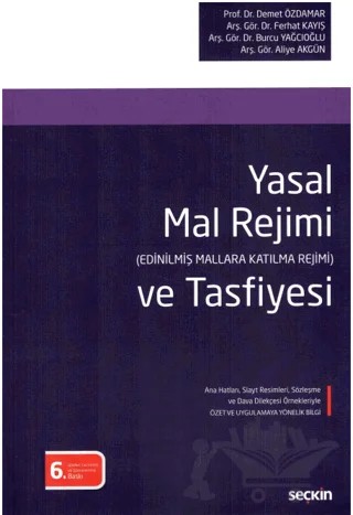 Yasal Mal Rejimi (Edinilmiş Mallara Katılma Rejimi) ve Tasfiyesi – Aliye Akgün, Burcu Yağcıoğlu, Ferhat Kayış, Demet Özdamar – Seçkin Yayıncılık kitap kapağı