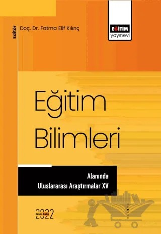 Eğitim Bilimleri Alanında Uluslararası Araştırmalar XV – Kolektif – Eğitim Yayınevi - Bilimsel Eserler kitap kapağı