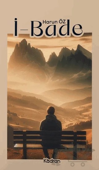 İ-Bade – Harun Öz – Kadran Medya Yayıncılık kitap kapağı