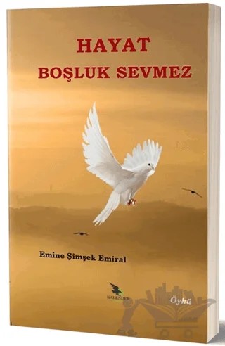 Hayat Boşluk Sevmez – Emine Şimşek Emiral – Kalender Yayınevi kitap kapağı