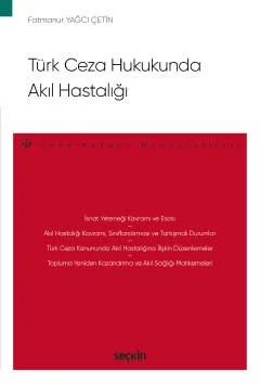 Türk Ceza Hukukunda Akıl Hastalığı –Ceza Hukuku Monografileri– – Fatmanur Yağcı Çetin – Seçkin Yayıncılık kitap kapağı