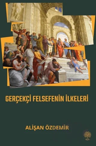 Gerçekçi Felsefenin İlkeleri – Alişan Özdemir – Platanus Publishing kitap kapağı