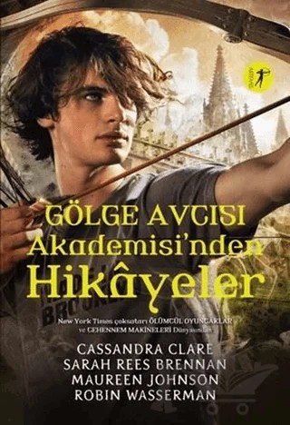 Gölge Avcısı Akademisi'nden Hikayeler – Cassandra Clare, Maureen Johnson, Robin Wasserman, Sarah Rees Brennan – Artemis Yayınları kitap kapağı