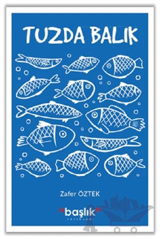 Tuzda Balık – Zafer Öztek – Başlık Yayınları kitap kapağı