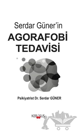 Serdar Güner’in Agorafobi Tedavisi – Serdar Güneri – Kerasus Yayınları kitap kapağı