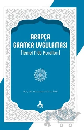 Arapça Gramer Uygulaması (Temel İ'rab Kuralları) – Muhammet Selim İpek – Sonçağ Yayınları kitap kapağı