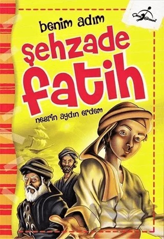 Benim Adım Şehzade Fatih – AHMED EFE – Çocuk Gezegeni kitap kapağı