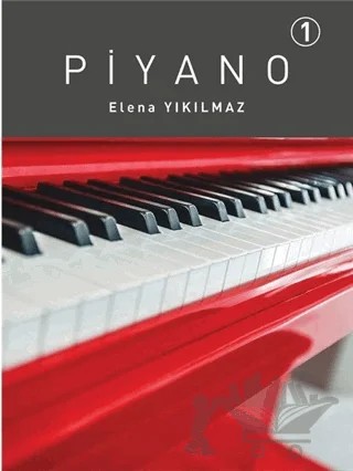 Piyano - 1 – Elena Yıkılmaz – Porte Müzik Eğitim Merkezi kitap kapağı