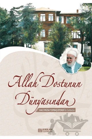 Allah Dostunun Dünyasından – Sadık Dana – Erkam Yayınları kitap kapağı