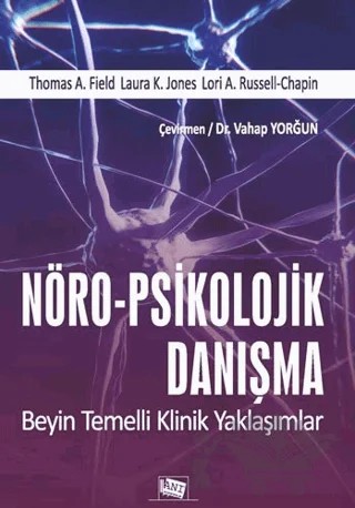 Nöro-Psikolojik Danışma – Laura K. Jones, Lori A. Russel-Chapin, Thomas A. Field – Anı Yayıncılık kitap kapağı