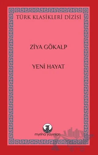 Yeni Hayat – Ziya Gökalp – Myrina Yayınları kitap kapağı