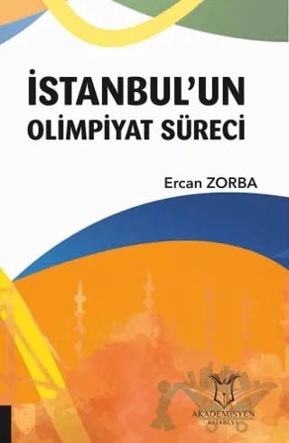 İstanbul'un Olimpiyat Süreci – Ercan Zorba – Akademisyen Kitabevi kitap kapağı