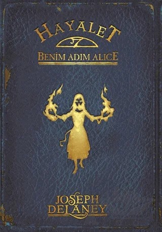 Hayalet: Benim Adım Alice – Joseph Delaney – Tudem Yayınları kitap kapağı