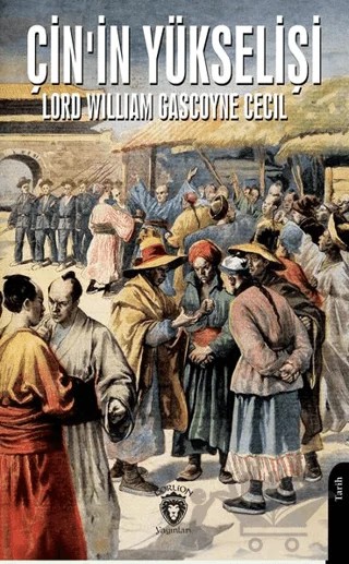 Çin’in Yükselişi – Lord William Gascoyne Cecil – Dorlion Yayınları kitap kapağı