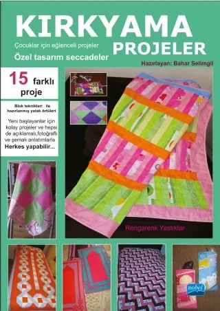 KIRKYAMA PROJELER: Çocuklar İçin Eğlenceli Projeler - Özel Tasarım Seccadeler – Bahar SELİMGİL – Nobel Akademik Yayıncılık kitap kapağı