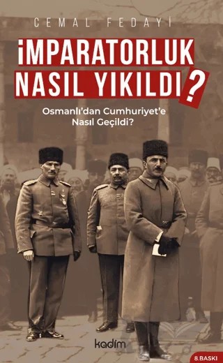 İmparatorluk Nasıl Yıkıldı? – Cemal Fedayi – Kadim Yayınları kitap kapağı