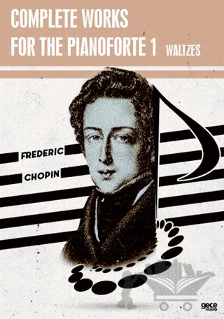 Complete Works For The Pianoforte 1 – Frederic Chopin – Gece Kitaplığı kitap kapağı
