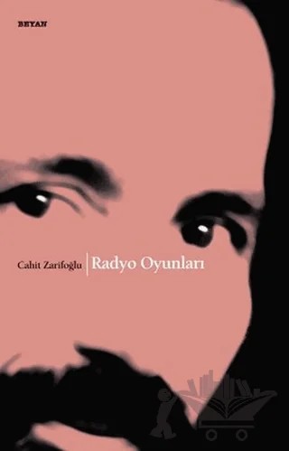 Radyo Oyunları – Cahit Zarifoğlu – Beyan Yayınları kitap kapağı