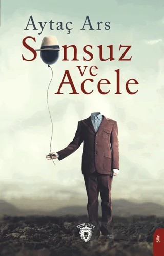 Sonsuz ve Acele – Aytaç Ars – Dorlion Yayınları kitap kapağı