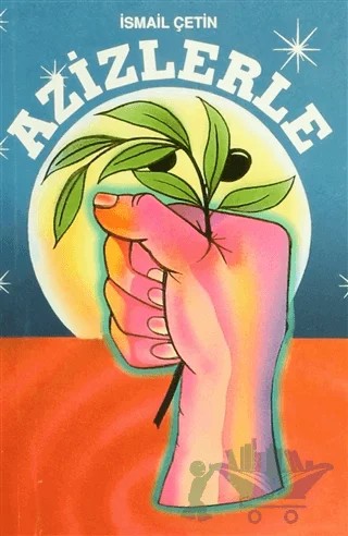 Azizlerle – İsmail Çetin – Dilara Yayınları kitap kapağı