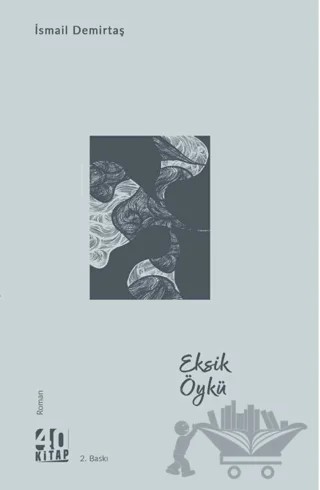 Eksik Öykü – İsmail Demirtaş – 40 Kitap kitap kapağı