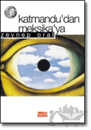 Katmandu’dan Meksika’ya – Zeynep Oral – Doğan Kitap kitap kapağı