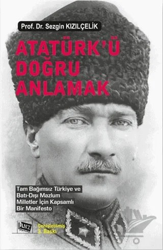 Atatürk’ü Doğru Anlamak – Sezgin Kızılçelik – Anı Yayıncılık kitap kapağı