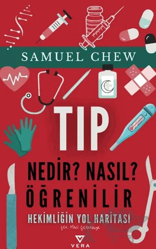 Tıp Nedir? Nasıl Öğrenilir? – Samuel Chew – Vera Kitap Yayınları kitap kapağı