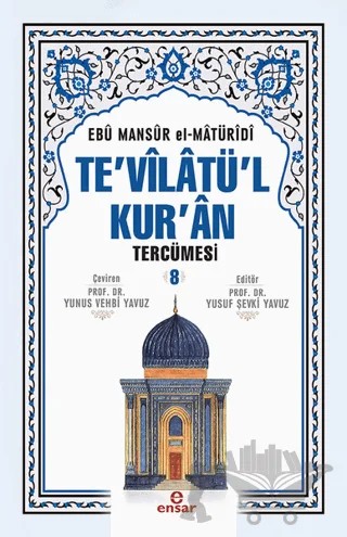 Te'vilatü'l Kur'an Tercümesi - 8 – Ebû Mansûr el-Matürîdî – Ensar Neşriyat kitap kapağı