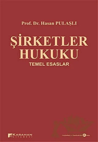 Şirketler Hukuku Temel Esaslar – Hasan Pulaşlı – Karahan Kitabevi kitap kapağı