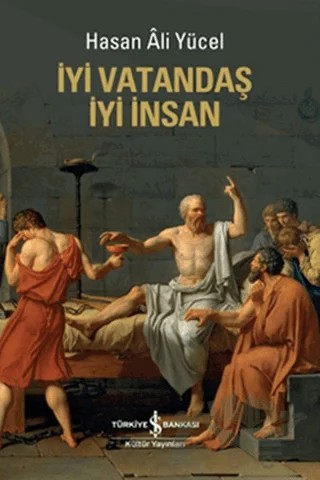 İyi Vatandaş İyi İnsan – Hasan Ali Yücel – İş Bankası Kültür Yayınları kitap kapağı