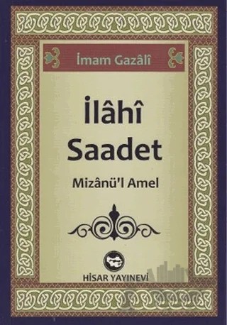 İlahi Saadet – İmam-ı Gazali – Hisar Yayınevi kitap kapağı