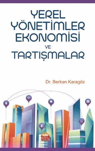 Yerel Yönetimler Ekonomisi ve Tartışmalar – Berkan Karagöz – Nobel Bilimsel Eserler kitap kapağı