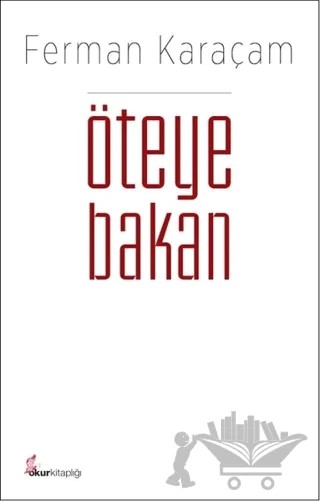 Öteye Bakan – Ferman Karaçam – Okur Kitaplığı kitap kapağı