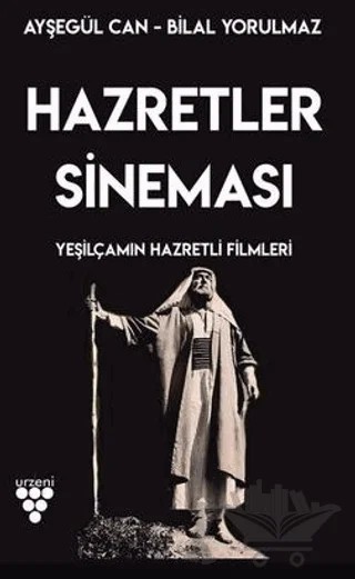 Hazretler Sineması Yeşilçam'ın Hazretli Filmleri – Bilal Yorulmaz, Ayşegül Can Urzeni – Urzeni Yayıncılık kitap kapağı