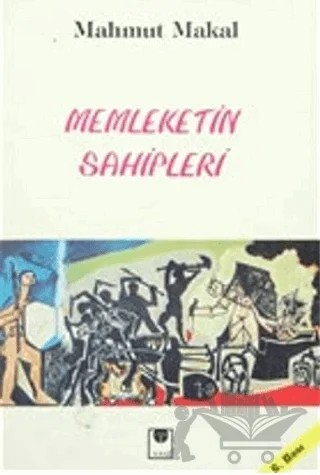 Memleketin Sahipleri – Mahmut Makal – İlke Kitabevi Yayınları kitap kapağı