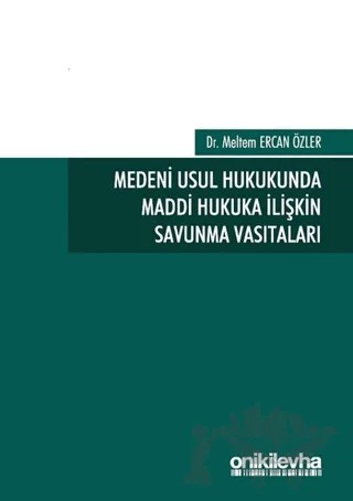 Medeni Usul Hukukunda Maddi Hukuka İlişkin Savunma Vasıtaları – Meltem Ercan Özler – On İki Levha Yayınları kitap kapağı