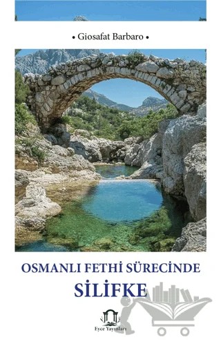 Osmanlı Fethi Sürecinde Silifke – Giosafat Barbaro – Eyce Yayınları kitap kapağı