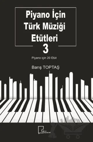 Piyano İçin Türk Müziği Etütleri 3 – Barış Toptaş – Gece Akademi kitap kapağı