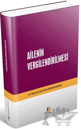 Ailenin Vergilendirilmesi – Eda Özdiler Küçük – Adalet Yayınevi kitap kapağı