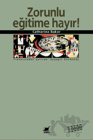 Zorunlu Eğitime Hayır! – Catherine Baker – Ayrıntı Yayınları kitap kapağı