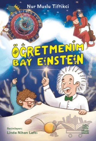 Öğretmenim Bay Einstein – Nur Muslu Tiftikci – İthaki Çocuk Yayınları kitap kapağı