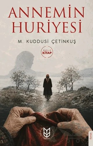 Annemin Huriyesi – M. Kuddusi Çetinkuş – Yason Yayıncılık kitap kapağı