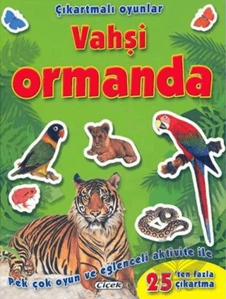 Çıkartmalı Oyunlar - Vahşi Ormanda – Kolektif – Çiçek Yayıncılık kitap kapağı