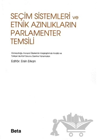 Seçim Sistemleri ve Etnik Azınlıkların Parlamenter Temsili – Kolektif – Beta Yayınevi kitap kapağı