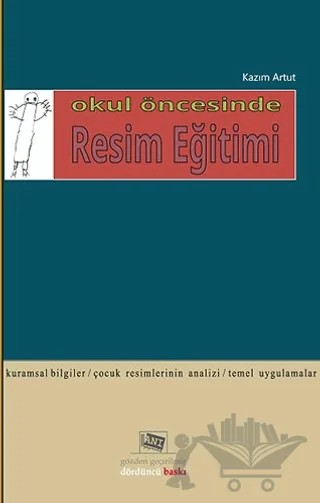 Okul Öncesinde Resim Eğitimi – Kazım Artut – Anı Yayıncılık kitap kapağı
